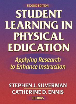 Student Learning in Physical Education - 2nd: Applying Research to Enhance Instruction