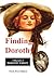Finding Dorothy: A Biography of Dorothy Gibson
