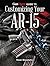 Gun Digest Guide to Customizing Your AR-15