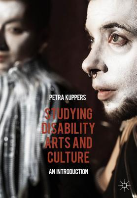 Studying Disability Arts and Culture: An Introduction (Paperback)