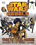 Star Wars: Rebels - The Visual Guide