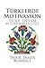 Turklerde Motivasyon: Turk Insan Muhendisligi (Turkish Edition)