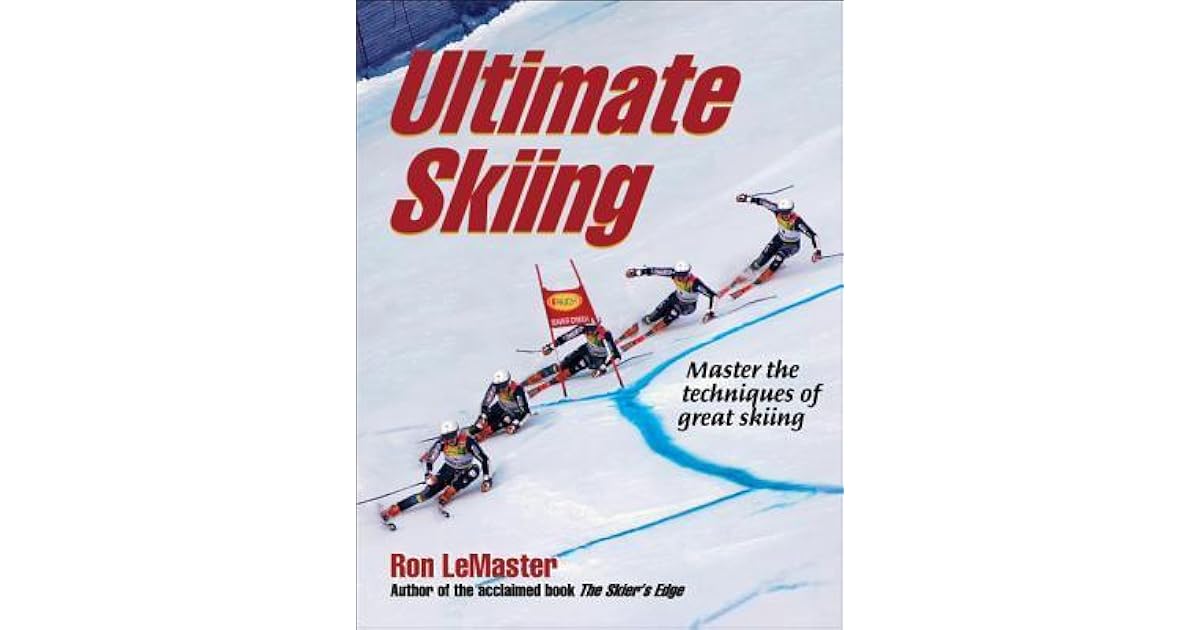 Ultimate Skiing by Ron LeMaster