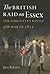 The British Raid on Essex by Jerry Roberts