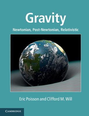 Gravity: Newtonian, Post-Newtonian, Relativistic (Hardcover)