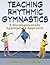 Teaching Rhythmic Gymnastics:A Developmentally Appropriate Apprch