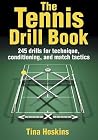 The Tennis Drill Book (The Drill Book) The Tennis Drill Book (The Drill Book)