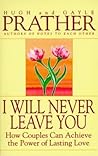 I Will Never Leave You: How Couples Can Achieve The Power Of Lasting Love