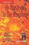 No Box Seats in the Kingdom: Sermons for the Sundays After Pentecost (Last Third): Cycle B (Gospel Sermon Series, Cycle B)