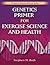 Genetics Primer for Exercise Science and Health