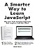 A Smarter Way to Learn JavaScript. The new tech-assisted approach that requires half the effort