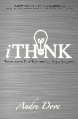 iThink: Transforming Your Thoughts Into Godly Behaviors