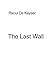 Raoul De Keyser: The Last Wall