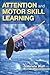 Attention and Motor Skill Learning