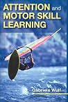 Attention and Motor Skill Learning Attention and Motor Skill Learning