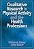 Qualitative Research in Physical Activity and the Health Professions
