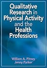 Qualitative Research in Physical Activity and the Health Professions Qualitative Research in Physical Activity and the Health Professions