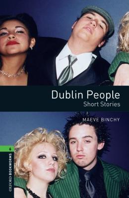 Dublin People: Short Stories (Oxford Bookworms Library Level 6)