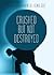 Crushed but Not Destroyed by Azuka Chinonso Igwegbe