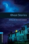 Ghost Stories (Oxford Bookworms Library Level 5) Ghost Stories