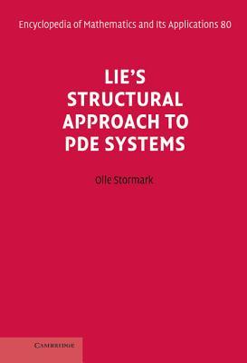 Lie's Structural Approach to PDE Systems (Encyclopedia of Mathematics and its Applications, Series Number 80)