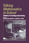 Talking Mathematics in School: Studies of Teaching and Learning (Learning in Doing: Social, Cognitive and Computational Perspectives)