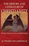 History and Literature of Christianity from Tertullian to Boethius (History of Civilization) History and Literature of Christianity from Tertullian to Boethius (History of Civilization)