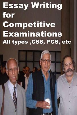 Essay Writing for Competitive Examinations-All types ,CSS,PCS,etc
