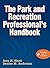 The Park and Recreation Professional's Handbook by Amy Hurd