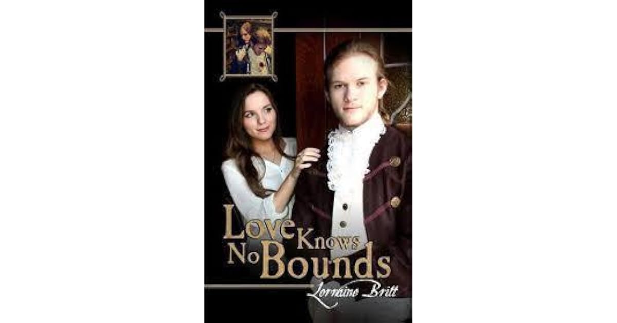 Love Knows No Bounds by Lorraine Britt
