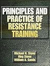 Principles and Practice of Resistance Training