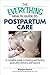 The Everything Health Guide To Postpartum Care: A Complete Guide to Looking and Feeling Great After Delivery and Beyond