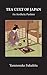 Tea Cult of Japan: An Aesthetic Pastime (The Kegan Paul Japanese Tourist Library)