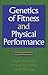 Genetics of Fitness and Physical Performance