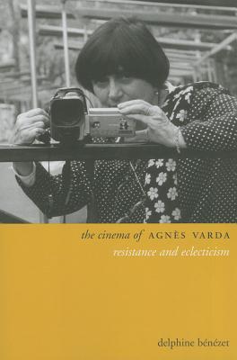 The Cinema of Agnès Varda: Resistance and Eclecticism (Paperback)