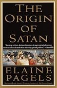 The Origin of Satan: How Christians Demonized Jews, Pagans and Heretics