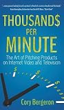 Thousands Per Minute: The Art of Pitching Products on Internet, Video and Television