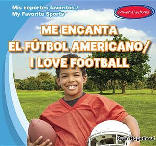 Me Encanta El F�tbol Americano / I Love Football