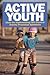 Active Youth: Ideas for Imp...