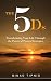 The 5 Ds: Transforming Your...