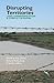 Disrupting Territories: Land, Commodification & Conflict in Sudan (Eastern Africa Series, 20)