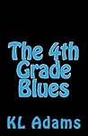 The 4th Grade Blues