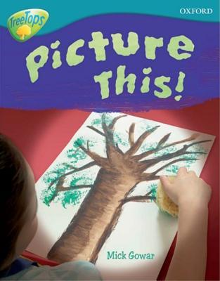 Picture This! (Oxford Reading Tree: Stage 9: Treetops Non-Fiction)