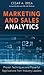 Marketing and Sales Analytics: Proven Techniques and Powerful Applications from Industry Leaders