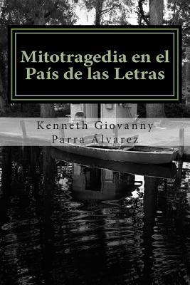 Mitotragedia en el País de las Letras: La Despedida del Lenguaje (Spanish Edition)