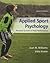 Applied Sport Psychology: Personal Growth to Peak Performance
