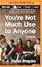 You're Not Much Use to Anyone by David Shapiro You're Not Much Use to Anyone by David Shapiro