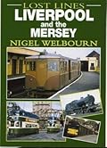 Lost Lines: Liverpool and the Mersey