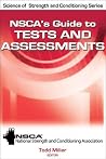 NSCA's Guide to Tests and Assessments NSCA's Guide to Tests and Assessments