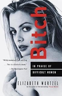 Bitch by Elizabeth Wurtzel